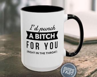 Funny Best Friend Gift Funny Coffee Mug Sarcastic Mug Inappropriate Coffee Mug Adult Humor Mug Funny BFF Gift Funny Birthday Gift for Her