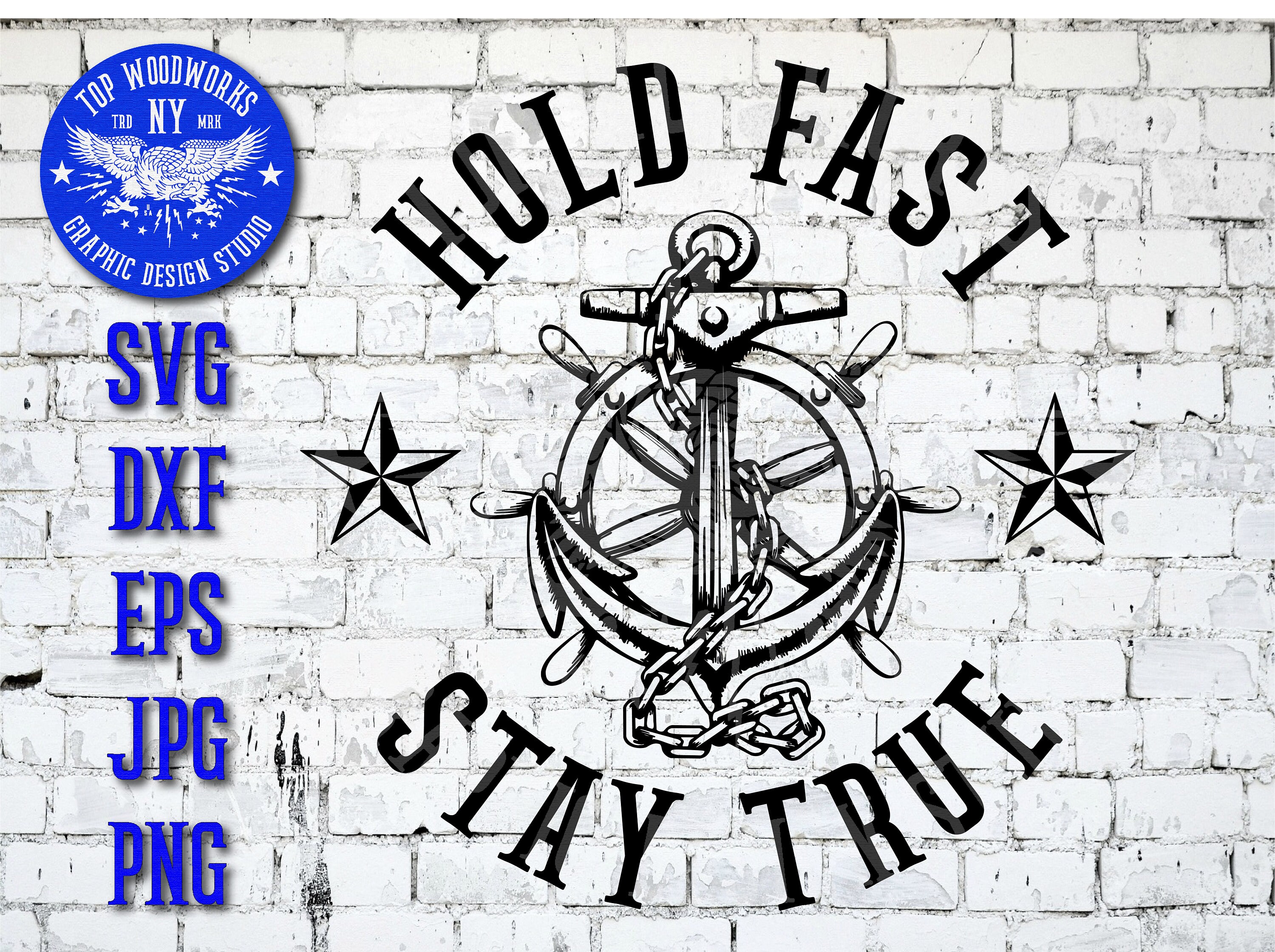 Hold Fast Stay True Anchor Nautical Star Sea Navy Sailor Etsy