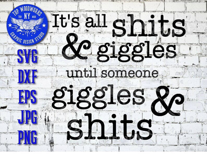 It S All Shits And Giggles Bathroom Humor Funny Momlife Family Kids Children Love Home Svg Dxf Png Eps Vinyl Decal T Shirt Cnc Laser Clipart Clip Art Art Collectibles