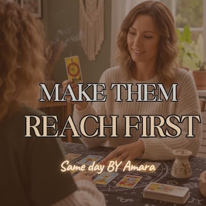 May include: Two women are seated at a table with tarot cards. One woman holds a card with a yellow wheel design. The text "MAKE THEM REACH FIRST" is displayed. The text "Same day BY Amara" is also visible.