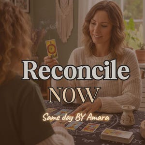 Puede incluir: Dos mujeres están sentadas a una mesa con cartas del tarot. El texto "Reconcile NOW" se muestra de forma destacada. La frase "Same day BY Amara" también es visible. Velas y un pequeño objeto decorativo están sobre la mesa.