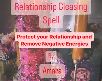 Relationship CLEANSING Spell - Protect Your Relationship Remove Blockages & Negative Energies From Your Relationship