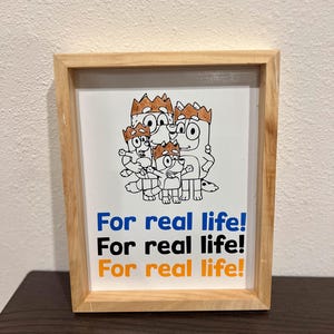 Bluey Inspired Wooden Sign: &quot;For Real Life&quot; Kids Room Decor