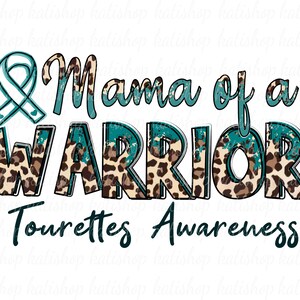 Tourettes Awareness Sublimation, Mama of a Warrior Tourettes Awareness Png, Warrior Leopard Teal Ribbon Digital Download