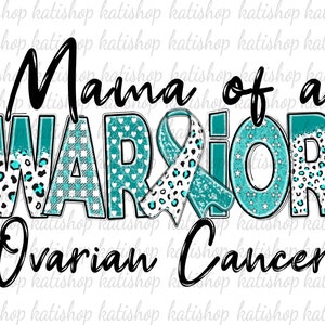 Mama Warrior Ovarian Cancer Awareness PNG: Teal Ribbon (Digital Download)