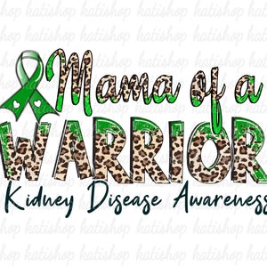 Kidney Disease Awareness Sublimation, Mama of a Warrior Kidney Disease Png, Kidney Disease Green Leopard Ribbon Digital Download