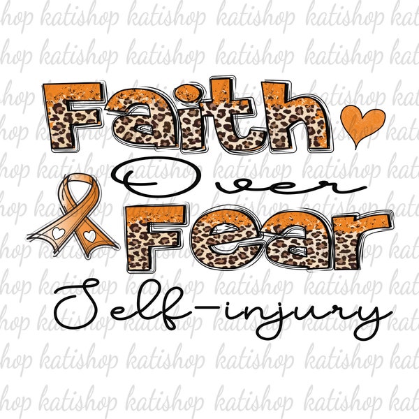 Faith Over Fear Self-injury Awareness Sublimation, Self-injury Warrior Png, Orange, Ribbon, Leopard, File for Digital Download