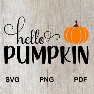 Hello Pumpkin SVG, Instant Digital Download, Fall Vibes, Autumn, Halloween, DIY