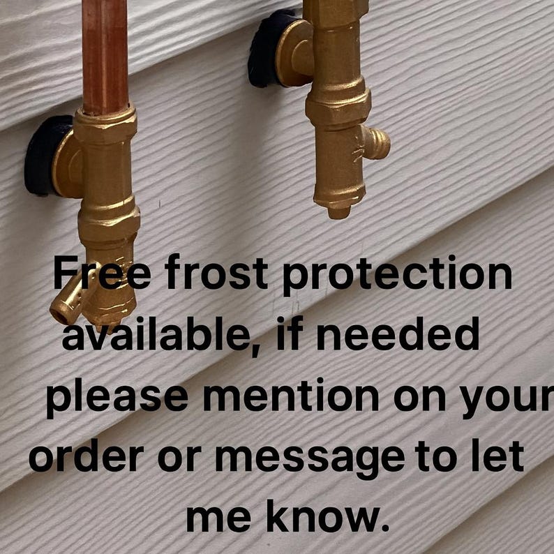 May include: Two brass outdoor water taps fixed to white weatherboarding. The taps have a copper pipe and are attached with black fittings. Text on the image reads: Free frost protection available, if needed please mention on your order or message to let me know.
