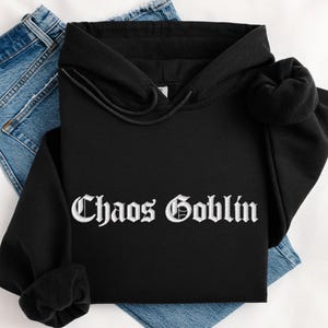 Custom Chaos Goblin Hoodie Funny Gremlin Energy Sarcastic Humor Sweatshirt