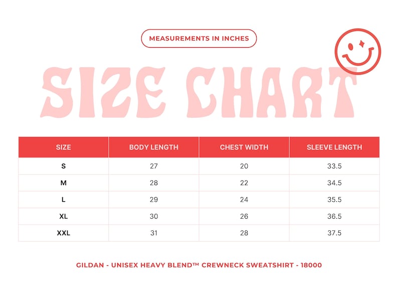 May include: A size chart for a Gildan unisex heavy blend crewneck sweatshirt. The chart shows measurements in inches for body length, chest width, and sleeve length for sizes S through XXL. The text "SIZE CHART" is in a pink, retro font.