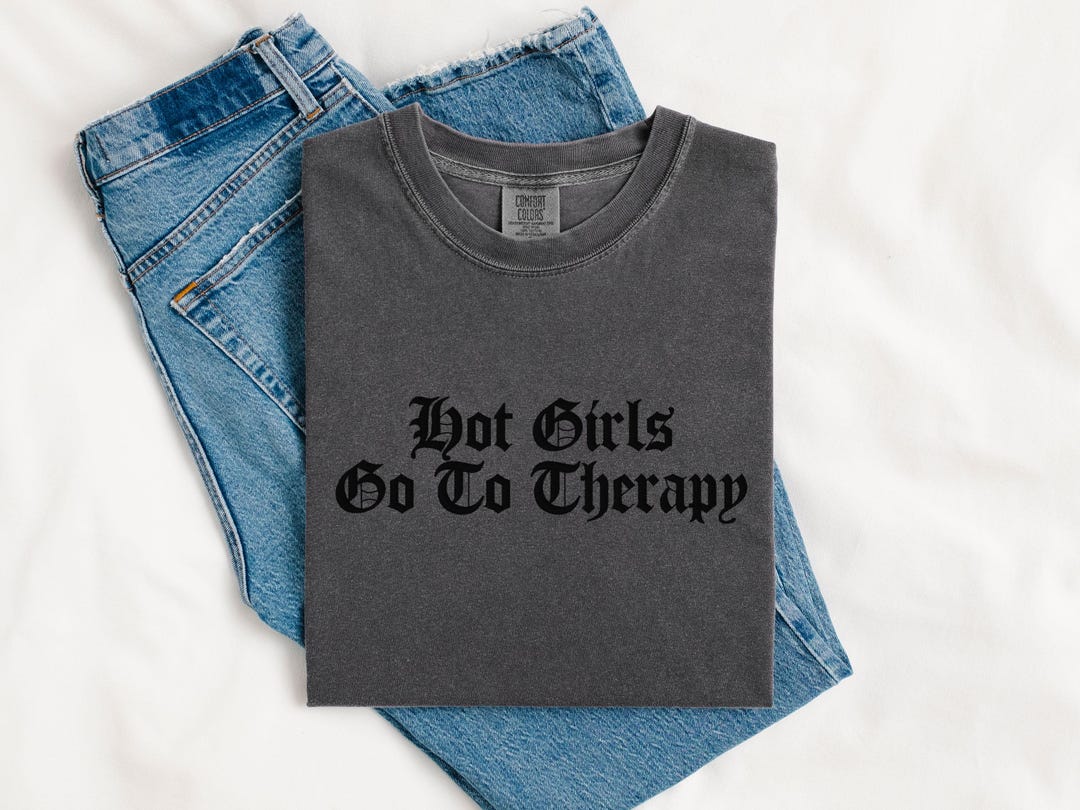 Custom Embroidered Hot Girls Go to Therapy Shirt Funny Mental Health ...