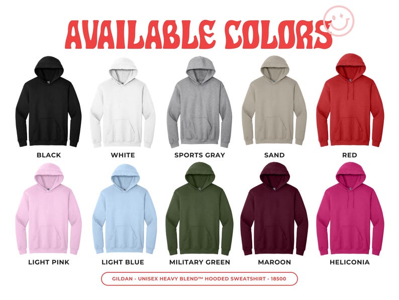 May include: A display of unisex hooded sweatshirts in various colors, including black, white, gray, sand, red, light pink, light blue, military green, maroon, and heliconia. The text "AVAILABLE COLORS" is at the top.