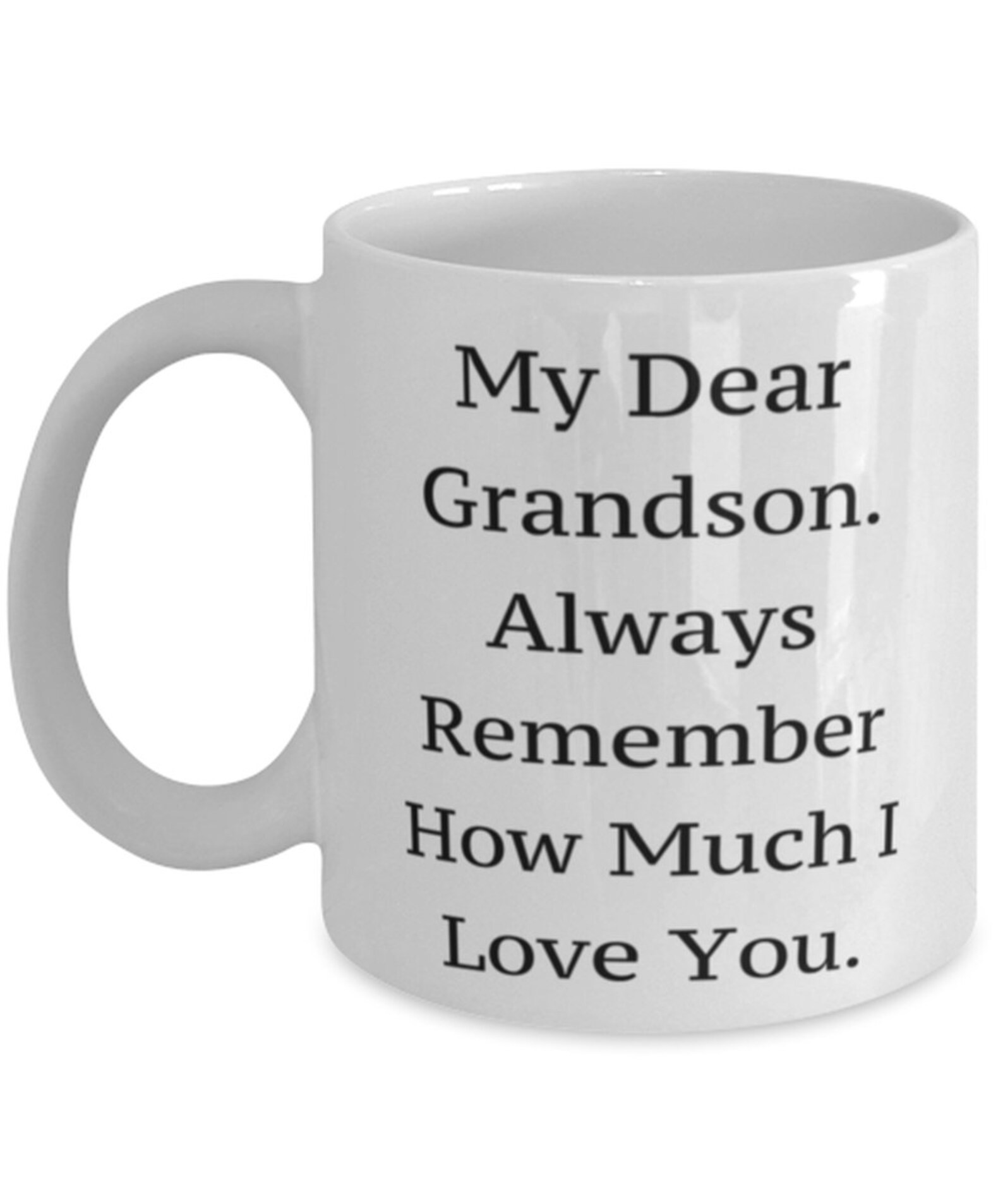 Unique Grandson 11oz 15oz Mug My Dear Grandson. Always Etsy