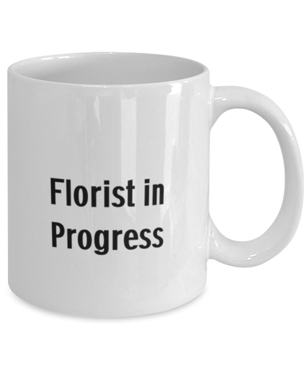 Florist Gifts For Men Women Florist In Progress Cute Florist Etsy