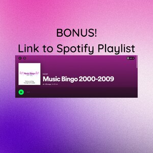 May include: A purple Spotify playlist titled "Music Bingo 2000-2009" with 29 songs and a duration of 1 hour and 53 minutes.