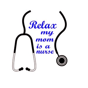 Relax my mom is a nurse SVG