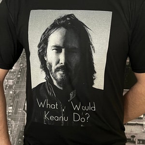 Keanu Reeves “O que Keanu faria?” Camiseta