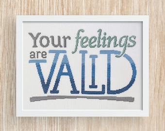 Your Feelings Are Valid - Cross Stitch Pattern