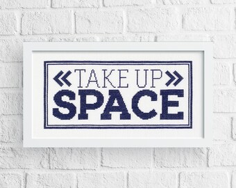 Take Up Space - Cross Stitch Pattern
