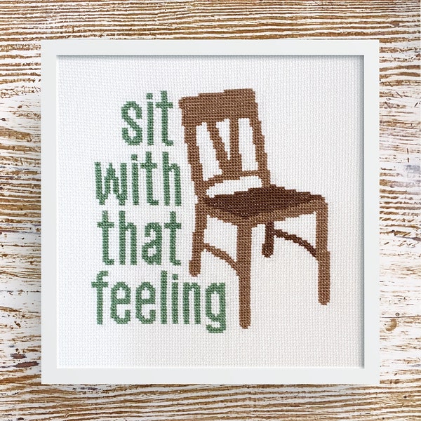 Sit With That Feeling - Cross Stitch Pattern