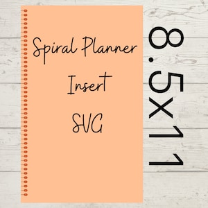 May include: A peach-colored spiral planner with the text "Spiral Planner Insert SVG" and the dimensions "8.5 x 11" written on the right side.