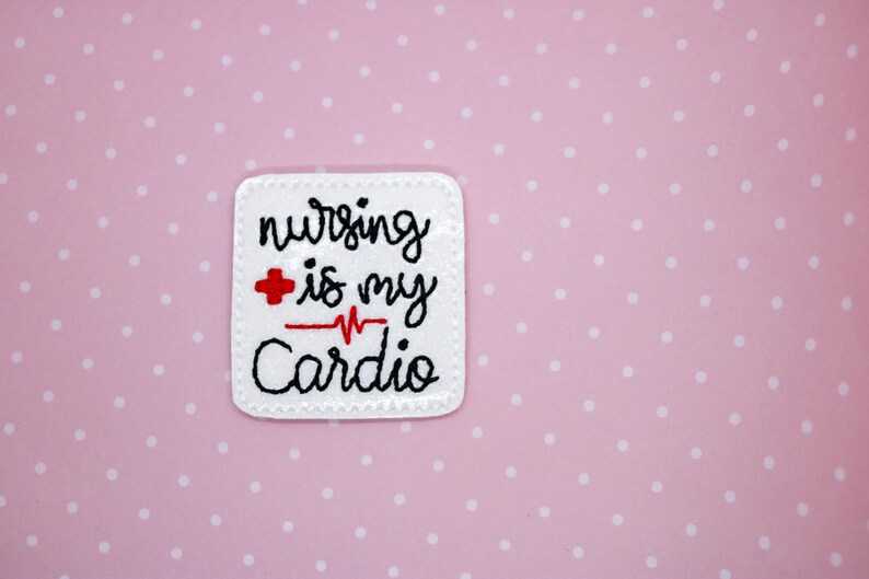 Nursing Is My Cardio Uncut or Cut Feltie Crafting Scrapbook Embellishment