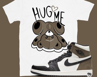 HUG ME Air Jordan 1 High Dark Mocha Shirt, Jordan Dark Mocha Shirt