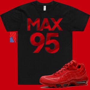 Nike Air Max 95 Triple Red T-Shirt, Air Max 95 Triple Red Match Shirt, Max 95 Triple Red Shirt