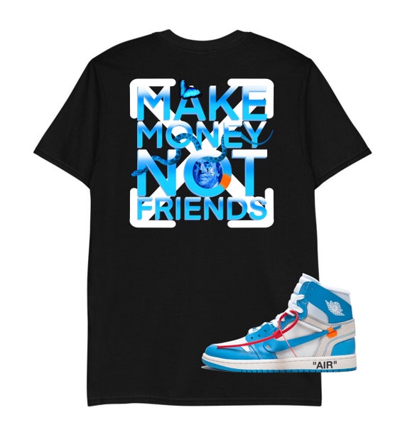 Make Money Not Friends Jordan 1 Retro 