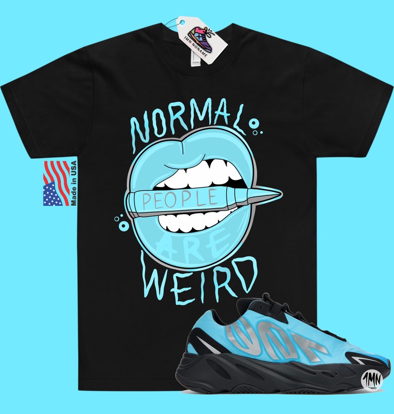 Yeezy Boost 700 MNVN Bright Cyan Match Shirt "Normale mensen zijn raar" afbeelding 1