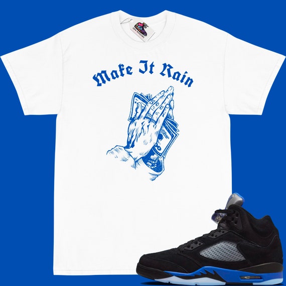 JORDAN 5 Racer Blue Matching T shirt make It Rain Jordan 5 Racer