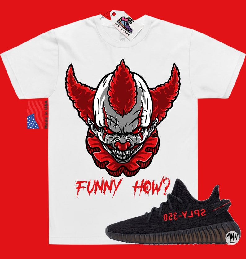 May include: White t-shirt with a red and white clown face graphic and the text "FUNNY HOW?" printed in red. A black and red sneaker with the text "SPLY-350" printed in red is also shown.