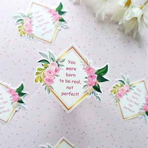 Pink Roses Quote Vinyl Waterproof Sticker / Inspirational Die-cut Stickers / Waterproof Stickers