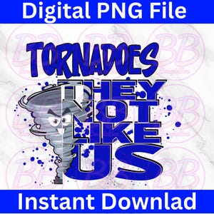 Peut inclure: Téléchargement numérique d'un design graphique représentant une tornade de dessin animé avec le texte "Tornadoes They Not Like Us" en bleu et blanc.