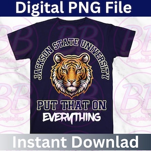 JSU Put That on Everythang、JSU Tigers 1877 PNGデザイン、JSUデジタルファイル、ジャクソン州立大学、HBCUファイル、Thee I Love、ジャクソン州立大学