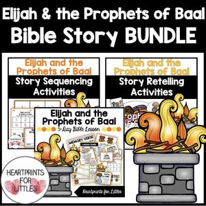 Elijah and the Prophets of Baal Bible Story Bundle, 5-Day Bible Lesson, Sequencing Activities, Retelling Activities, Sunday School Resources