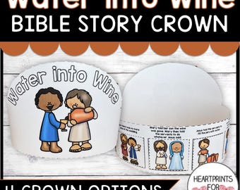 May include: A white paper crown with the text "Water into Wine BIBLE STORY CROWN". The crown features illustrations of biblical figures and the text "Water into Wine". The bottom of the crown reads "4 CROWN OPTIONS".