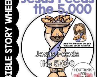 May include: A colourful illustration of Jesus feeding the 5,000 from the Bible story. The image includes a wheel with sections showing Jesus holding loaves of bread, Jesus giving thanks and serving the crowd, and the text "Jesus Feeds the 5,000" with the reference "John 6".