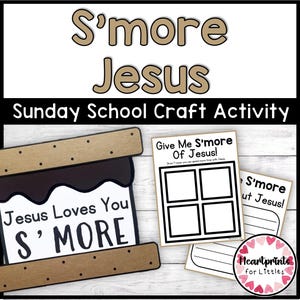 May include: A Sunday school craft activity with the words "S'more Jesus" in a playful font. The image includes a s'more-shaped craft, a worksheet with prompts, and a logo with hearts. The text "Jesus Loves You S'MORE" is visible.