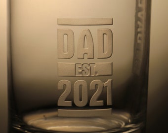 New Dad Whiskey Glass, Dad Est. 2022, Gift for New Dad, New Dad Gift Ideas, Custom New Dad Gift,Future Dad Gift, Whiskey Gifts for New Dad