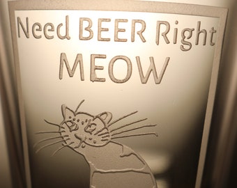 Funny Cat Glass - Need Beer Right Meow!