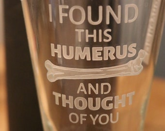 Funny doctor gift, Personalized 'I found this humerus' engraved glass, orthopedic gift, funny anatomy mug,doctor glass, funny med nurse gift