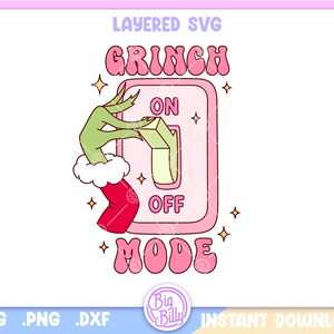 Christmas mode On - Off PNG, Christmas Grinchy SVG, Grinchmas SVG - Easy files for Cricut - digital download