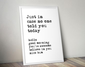 Inspirational quote, Print, Wall Art, Just in case no one told you, motivational poster