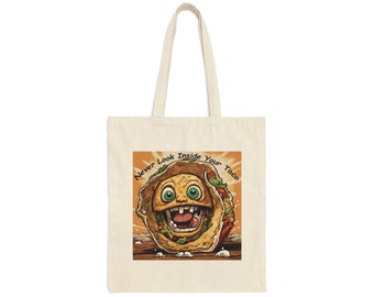 Never Look Inside Your Taco - Cotton Canvas Tote Bag