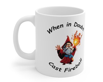 When In Doubt Cast Fireball - Ceramic Mug 11oz