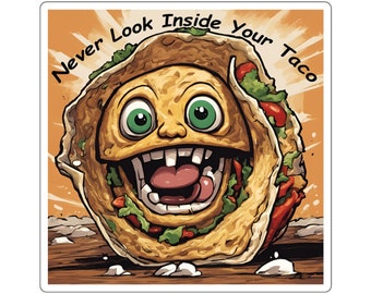 Never Look Inside Your Taco - Square Sticker