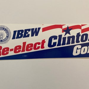 Vintage IBEW Re-Elect Clinton Gore Presidential Campaign Sticker