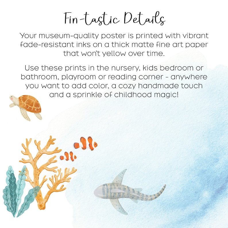 May include: A watercolor illustration of a coral reef with a sea turtle, a shark, and clownfish. The text "Fin-tastic Details" is at the top of the image. The text below describes the print as museum-quality and fade-resistant.